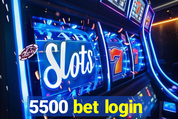 5500 bet login